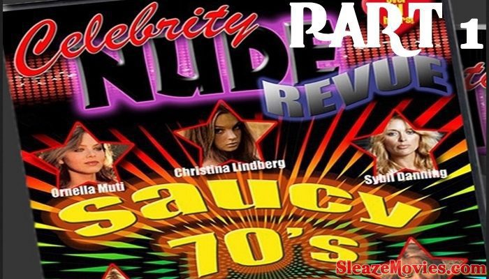 Celebrity Nude Revue-Saucy 70’s (Part 1)