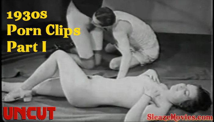 1930s Porn Clips – Part I – watch uncut