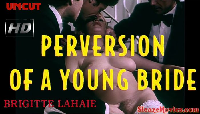 Perversions of a Young Bride (1978) watch uncut