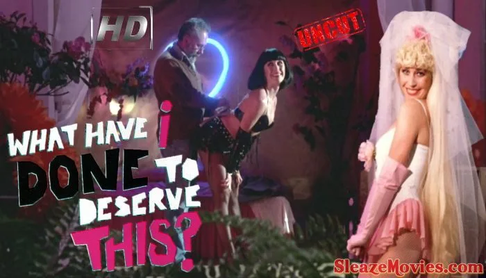 What Have I Done to Deserve This? (1984) watch uncut